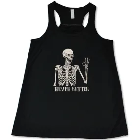 Never Better Skeleton Shirt